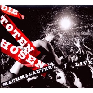 Toten Hosen – Machmalauter Live