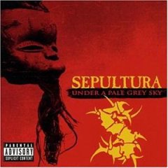 Sepultura – Under A Pale Grey Sky