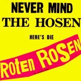 Toten Hosen – Never Mind The Hosen Here's Die Roten Rosen